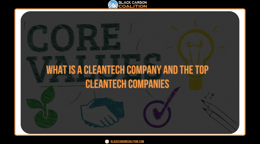 What Is A Cleantech Company And The Top Cleantech Companies