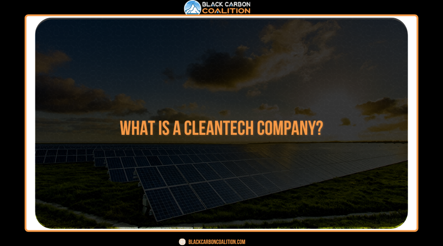What Is A Cleantech Company?