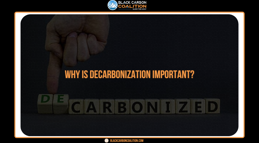 Why is decarbonization important?