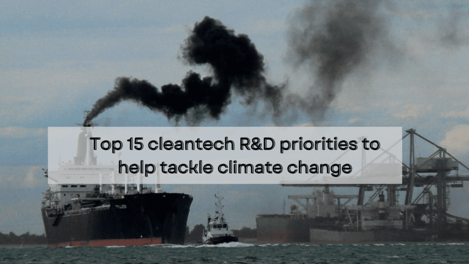 Top 15 cleantech R&D priorities to help tackle climate change