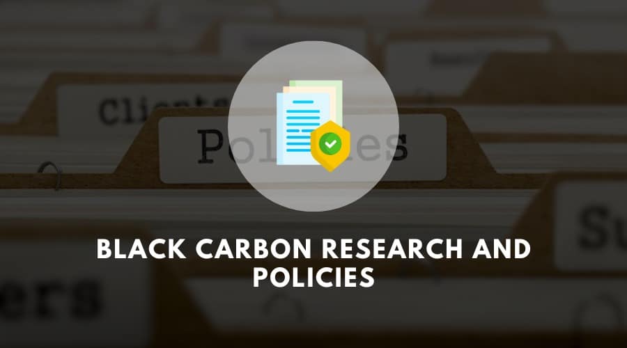 Black carbon research and policies