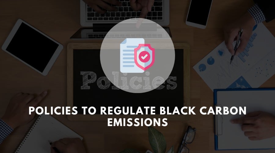 Policies to regulate black carbon emissions