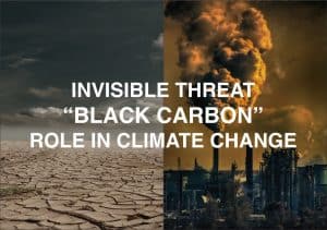 Invisible Threat Black Carbon role in Climate Change
